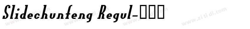 Slidechunfeng Regul字体转换
